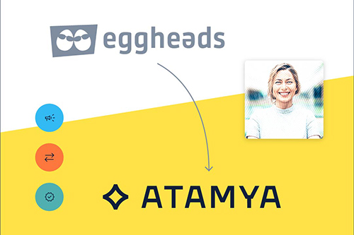 Jetzt ist es offiziell: eggheads ist jetzt die ATAMYA GmbH